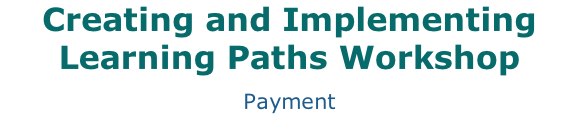 Creating and Implementing Learning Paths Workshop Payment